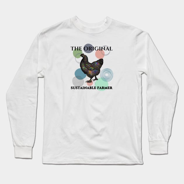 Chicken Original Sustainable Farming Farmer Permaculture Colorful Funny Long Sleeve T-Shirt by HelenGie